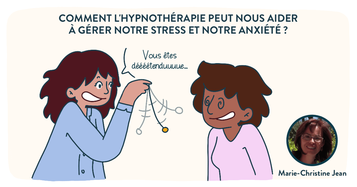 Stress et hypnose : comment l&rsquo;hypnose peut aider à gérer le stress